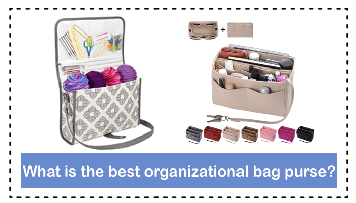 What is the good organizational bag?