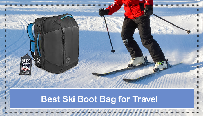 Best Ski Boot Bag for Travel- A Detailed Guide 2021